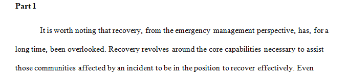 Recovery from disaster is an essential part of disaster management.