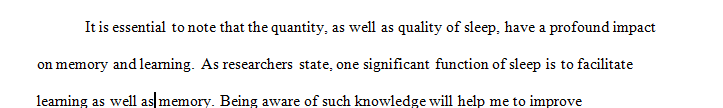 Researchers believe that one important function of sleep is to facilitate learning and memory