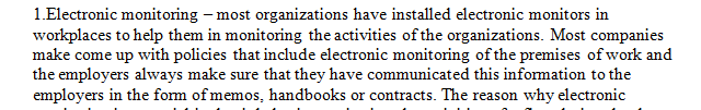 Some people believe that the right of privacy should be extended to the workplace.