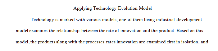 Understand the Technology Evolution Models and know how use them to build a sound technology strategy