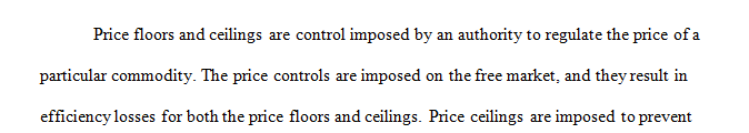 Why or why not the Government should be setting price floors or price ceilings in the market of some specific goods services
