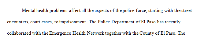 Write a 1050- to 1750-word paper in which you select a police department with a special unit dedicated to mental health issues 