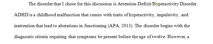 Choose any of the childhood or adolescent disorders covered in the assigned readings in this unit except bipolar disorder