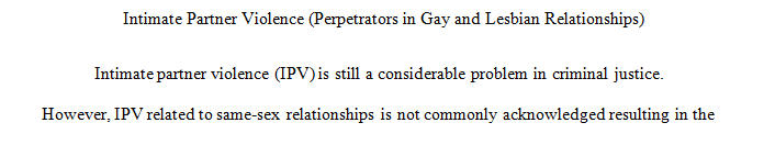 Compare and contrast perpetrators in gay male relationships with perpetrators in lesbian relationships.