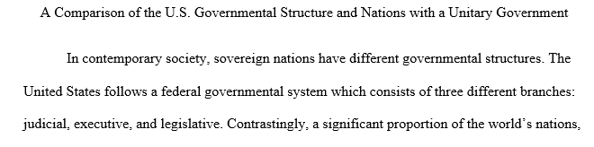 Compare and contrast the governmental structure of the United States and the nations with a unitary government. 