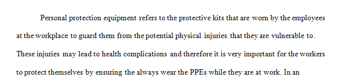 Describe a physical hazard and provide examples of PPE in your workplace