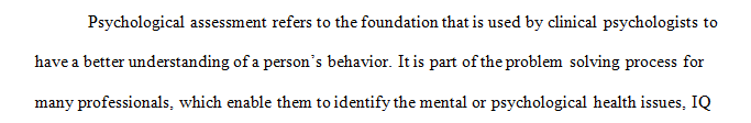 Discuss clinical psychologist assessment tools used to evaluate, diagnosis and treat patients with behavior and academic problems in school 