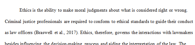 Examine ethics in your new career as a criminal justice professional.