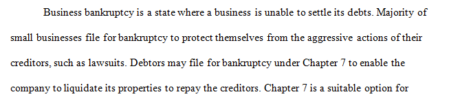 If you had a business that was forced into bankruptcy which of the three routes would you try to pursue and why