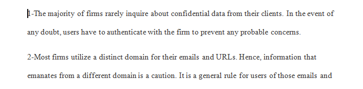 Most companies will not ask for sensitive data from its customers. 