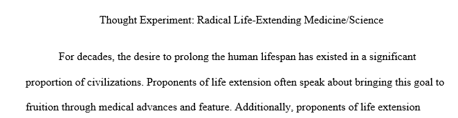 Some argue that using radical life-extending medicine/science alters the ability for humans to evolve naturally.