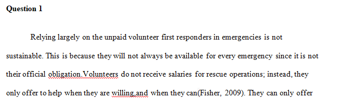 The nation’s system of emergency management relies predominantly upon the efforts of unpaid volunteer first responders.