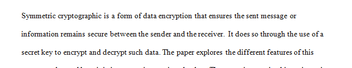 The purpose of the research paper is to give a thorough survey of Symmetric Cryptography.