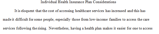 Write a 1000 word paper detailing the key considerations of coverage and plans for an individual health insurance plan