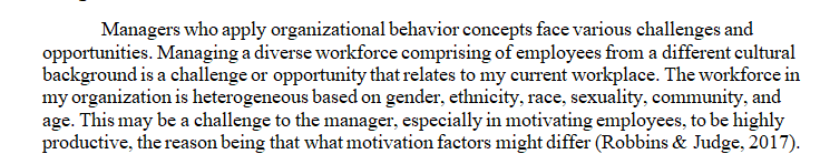 Consider the many challenges and opportunities for managers using OB concepts that you read about in Chapter 1 of your textbook