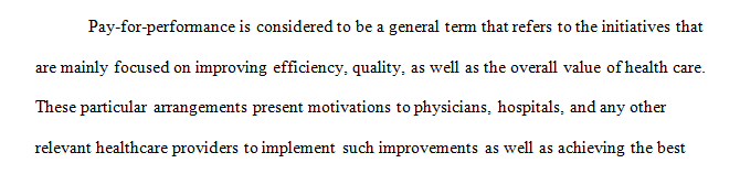 Define pay for performance and assess its use as a quality measure in managed care systems.