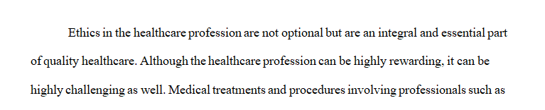 Describe ethics as it relates to you as a healthcare professional.