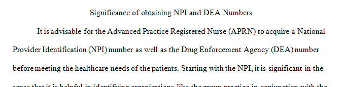 Discuss the significance as well as the process of obtaining both a National Provider Identification (NPI) Number and a DEA Number.