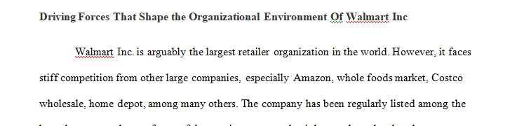 Evaluate the fundamental driving forces that shape the organizational environment of the selected company.