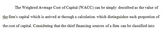 In the weighted average cost of capital formula, the after-tax cost of debt is used instead of the before-tax cost of debt.