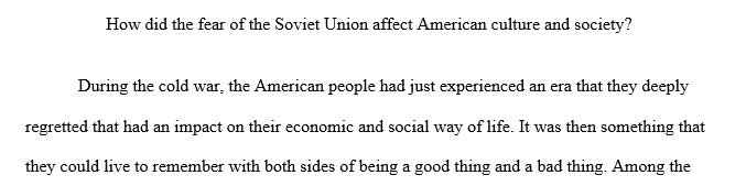 In your opinion, how did the fear of the Soviet Union affect American culture and society?