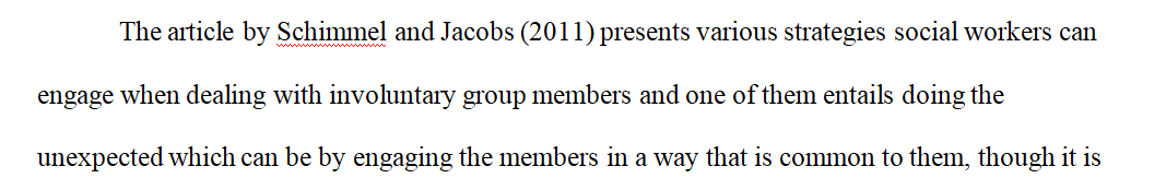 Involuntary members have been ordered to attend a group in exchange for some reward.