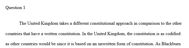 It is said that the UK does not have a written constitution unlike the United States and France. What kind of constitutional arrangement 