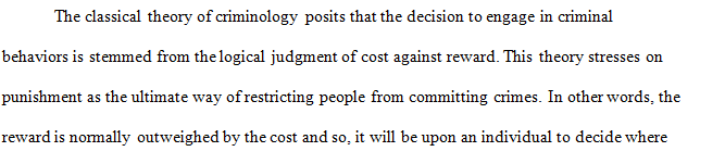 Select one criminological theory and evaluate how that theory affects an individual’s decision to engage in criminal behavior