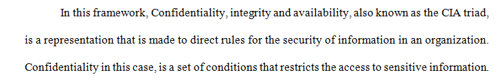 The CIA triad (confidentiality, integrity, and availability) offers three (3) security tenets that allow data owners the framework to secure data.