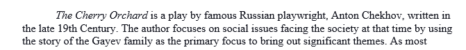 Thoroughly and carefully read The Cherry Orchard by Anton Chekhov.Write a thesis-driven analysis of the play. 