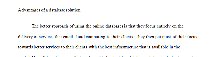 What are some advantages and disadvantages your selected business will face with regards their database solutions