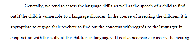 You have been asked to assess the speech and language skills of a child who speaks limited English.