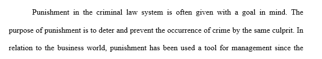 Discuss a punishment goal of the criminal law system in relation to the business world. Is this punishment goal met? Why or why not?