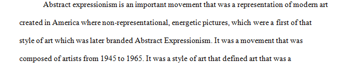 Discuss abstract expressionism as an important 20th century movement and discuss 3 works in this context.