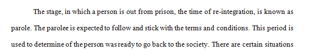 Discuss the two conditions that can result in the revocation of parole.