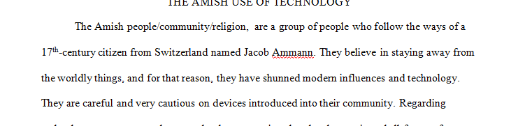 Explain what the Amish use of technology is and what its strengths and weaknesses are. 