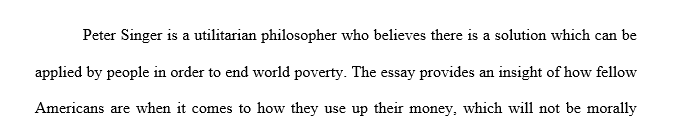 Give an account of what Singer's main claim is and his arguments to support it; Do you agree with Singer? Why or why not?