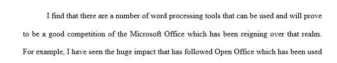 In addition to Microsoft Word and Google Docs there are a number of other word processing tools out there. Find one and share it with