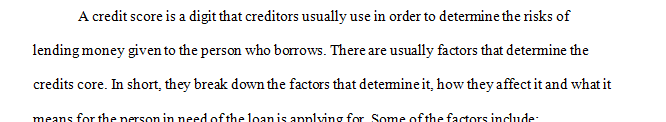 Number and describe at least five (5) factors that determine your credit score