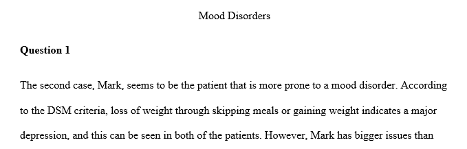 Which of the persons may be more prone to a mood disorder? Apply the most current DSM criteria.