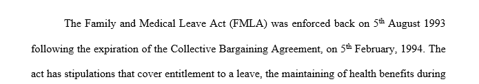 identify and discuss the Family Medical Leave Act (FMLA). Also discuss this act and the related laws for your state of residence