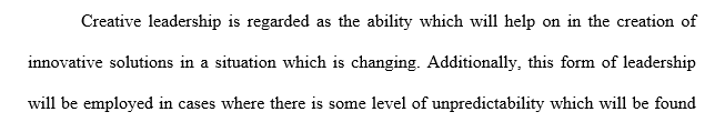 A one page typed essay addressing the following Creative leadership requires clear communication collaboration and a supportive 