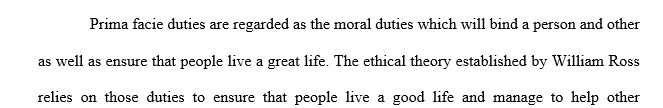 After reading the article compare and contrast at least two (2) of the seven (7) prima facie duties as outlined by Ross with the moral theories of Aristotle and Immanuel Kant.