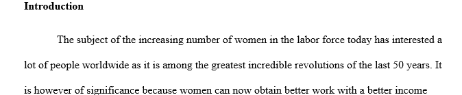 Analyze the significance of the recent trend of more women in the workforce than before and then determine three (3) factors 