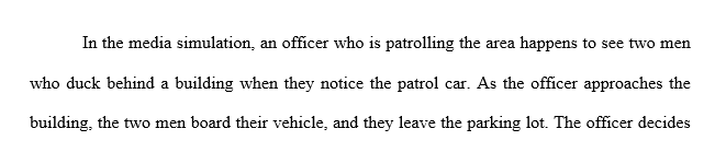 Analyze whether the officer should have looked to see if there was evidence of a crime before stopping the vehicle in the scenario.