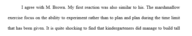 As a senior business student I have come across this marshmallow exercise in various classes. However my initial reaction to this exercise was similar to most people.