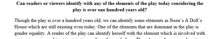 Can readers or viewers identify with any of the elements of the play today considering the play is over one hundred years old?