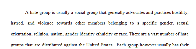 Choose an identified hate group, and then use the internet to research the group.