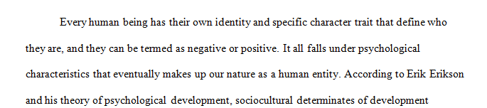 Consider Erikson's stages of psychosocial development.