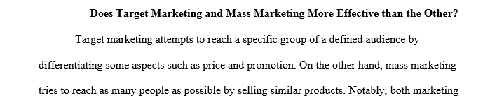 Consider the differences between targeted marketing and mass marketing and what led to the rise of each.